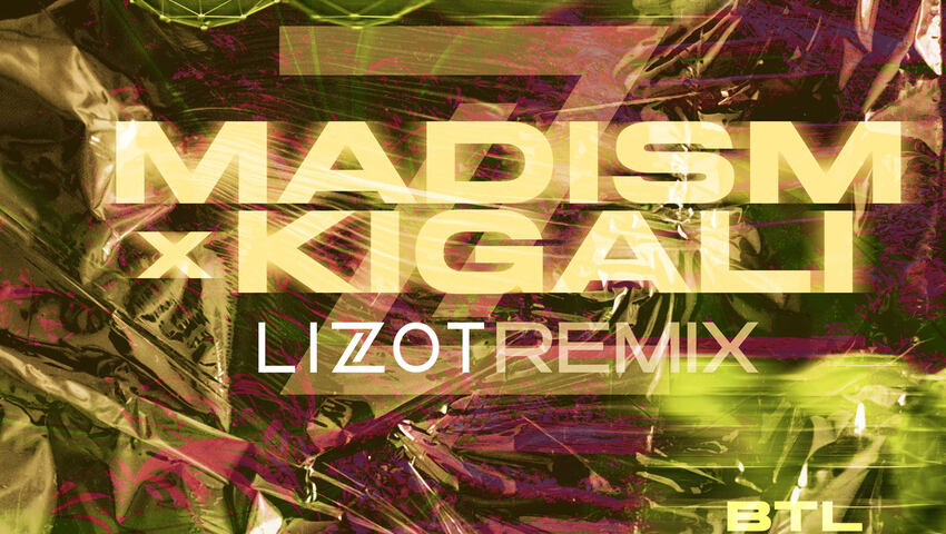 Lizot remixt „BTL“ von Madism x Kigali