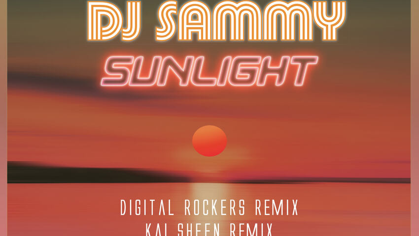 Digital Rockers gewinnen DJ Sammys Remix-Contest zu "Sunlight 2020" 