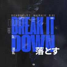 BREAK IT DOWN