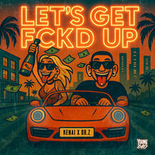 LET'S GET FCKD UP