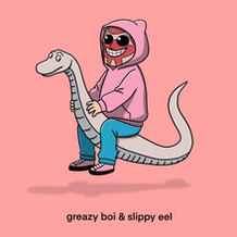 Greazy Boi & Slippy Eel