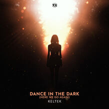 Dance In The Dark (Here We Go Again)