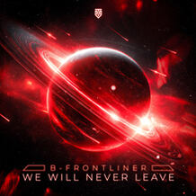 We Will Never Leave