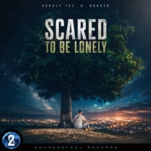 Scared To Be Lonely