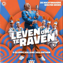 Leven Om Te Raven (X-Qlusive Holland 2023 Anthem)