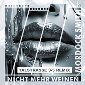 Nicht Mehr Weinen (Talstrasse 3-5 Remix)