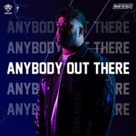 ANYBODY OUT THERE