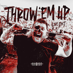 Throw 'Em Up (Live Edit)