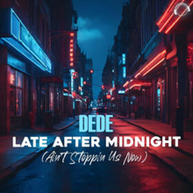 Late After Midnight (Ain't No Stoppin Us)