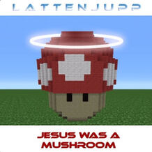 Jesus Was A Mushroom