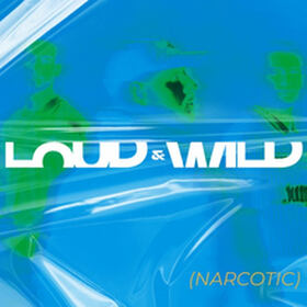 Loud & Wild (Narcotic)