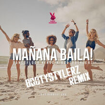 Mañana Baila! (Bootystylerz Remix)