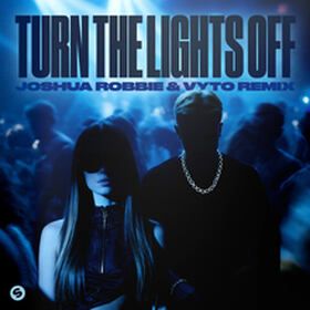 Turn The Lights Off (Joshua Robbie & VYTO Remix)