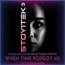 When Time Forgot Us (Deeptunez & HandsUp Playerz Remix)