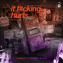 IT F#CKING HURTS