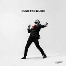 DUMB FKN MUSIC