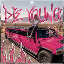 DIE YOUNG