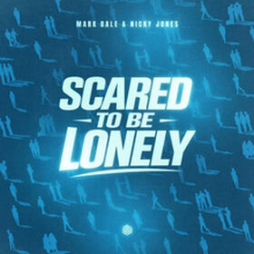 Scared To Be Lonely