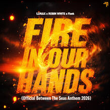 Fire In Our Hands (Official Between The Seas Anthem 2026)