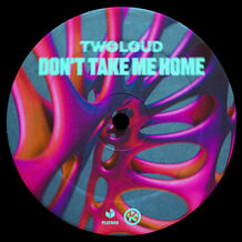 Don't Take Me Home