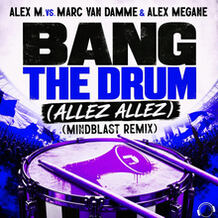 Bang The Drum (Allez Allez) (Mindblast Remix)