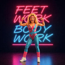 Feet Work, Body Work