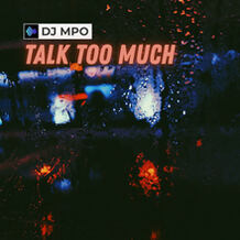 Talk Too Much
