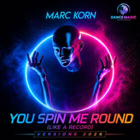 You Spin Me Round (Like A Record) (Versione 2026)