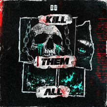 KILL THEM ALL