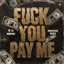 Fuck You, Pay Me! (Bmberjck Remix)