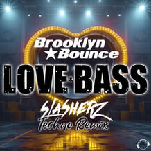 Love & Bass (Slasherz Techno Remix)