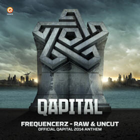 Raw & Uncut (Official Qapital 2014 Anthem)