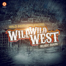 Wild Wild West / Ruby Rain