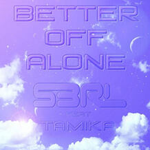 Better Off Alone