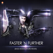 Faster 'N Further (Bass Modulators Remix)