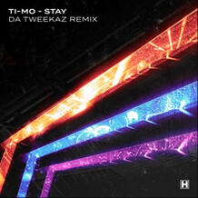 Stay (Da Tweekaz Remix)