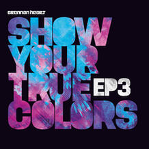 Show Your True Colors EP3