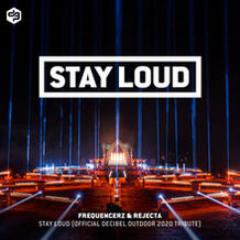 Stay Loud (Official Decibel Outdoor 2020 Tribute)