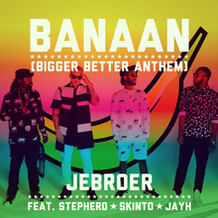 Banaan (Bigger Better Anthem)