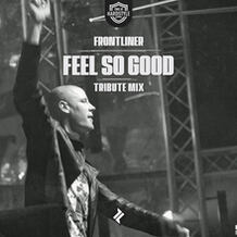 Feel So Good (Tribute Mix)