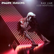 Bad Liar (GSB Bootleg)