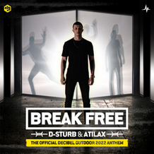 Break Free (Official Decibel Outdoor 2022 Anthem)