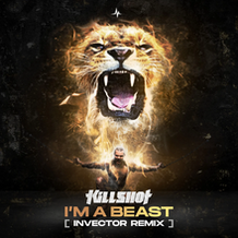 I'm A Beast (Invector Remix)
