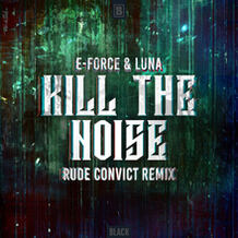 Kill The Noise (Rude Convict Remix)