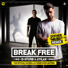 Break Free (Official Decibel Outdoor 2022 Anthem) (Dither Savage Remix)