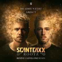 Scantraxx Rootz (REVIVE & Level One Remix)