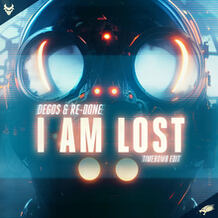 I Am Lost (Timebomb Edit)