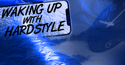 Waking Up With Hardstyle (is back) 