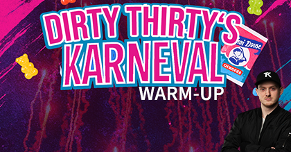 Harder Force Presents: Dirty Thirty's Karneval Special