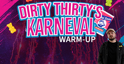 Harder Force Presents: Dirty Thirty's Karneval Special